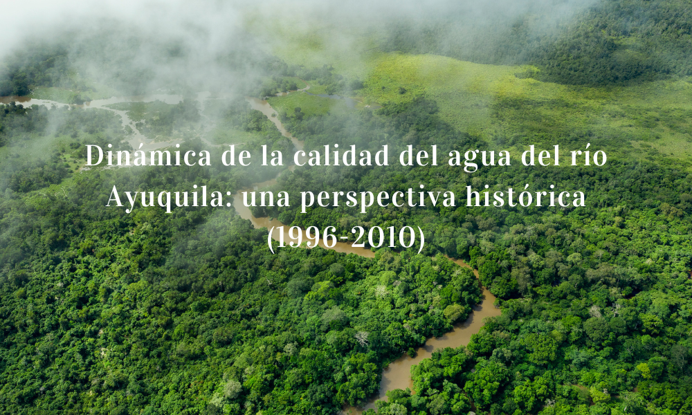 Dinámica de la calidad del agua del río Ayuquila: una perspectiva histórica (1996-2010)